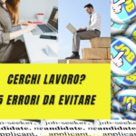 cercare lavoro.Gli errori da non fare