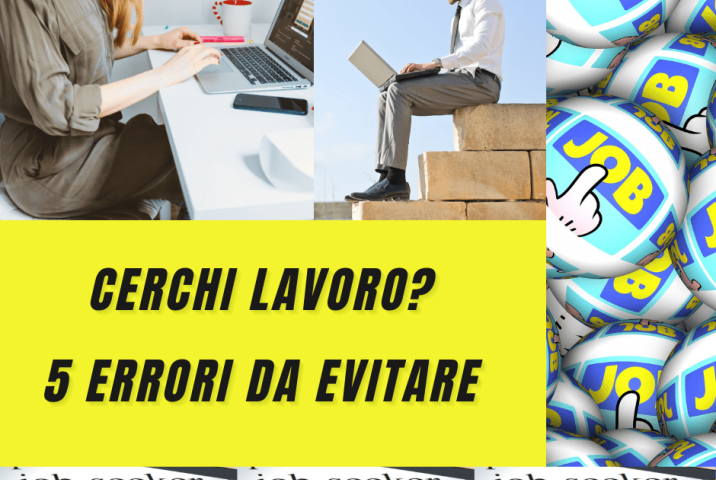 cercare lavoro.Gli errori da non fare