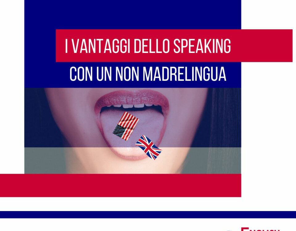 I VANTAGGI della SPEAKING con un NON MADRELINGUA. Spesso si pensa che per imparare a parlare inglese sia necessario un madrelingua.